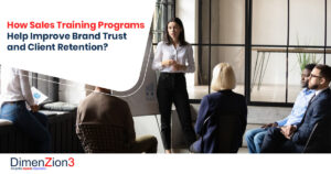 How Sales Training Programs Help Improve Brand Trust and Client Retention?
