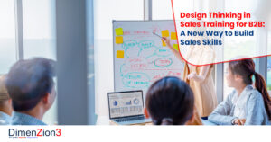 Design Thinking in Sales Training for B2B: A New Way to Build Sales Skills