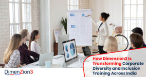 How Dimenzion3 Is Transforming Corporate Diversity and Inclusion Training Across India
